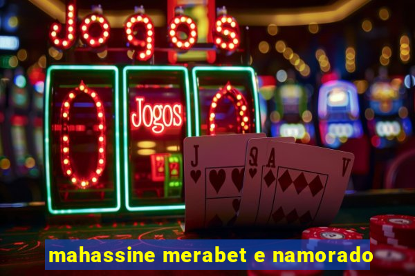 mahassine merabet e namorado